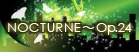 NOCTURNE〜Op.24