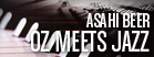ASAHI BEER OZ MEETS JAZZ