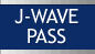 J-WAVE PASS