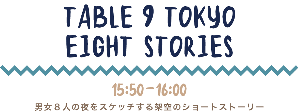 TABLE 9 TOKYO  EIGHT STORIES
