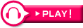 PLAY!