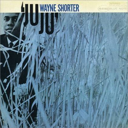 WAYNE-SHORTER-Juju-1964-Genre-JAZZ.jpg
