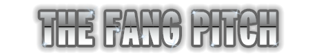 THE FANG PITCH
