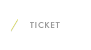 TICKET