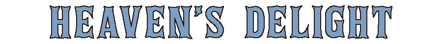 HEAVEN’S DELIGHT