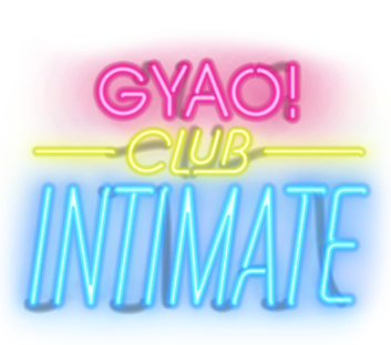 GYAO! CLUB INTIMATE