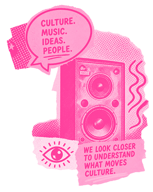 CULTURE. MUSIC. IDEAS. PEOPLE.