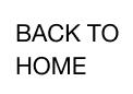BACK TO HOME