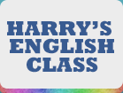 HARRY'S ENGLISH CLASS