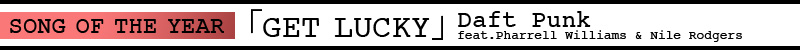 SONG OF THE YEARFuGET LUCKYv Daft Punk feat. Pharrell Williams & Nile Rodgers
