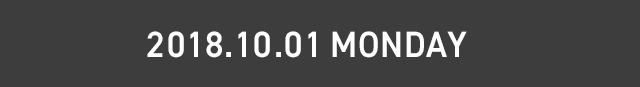 2018.10.01 MONDAY
