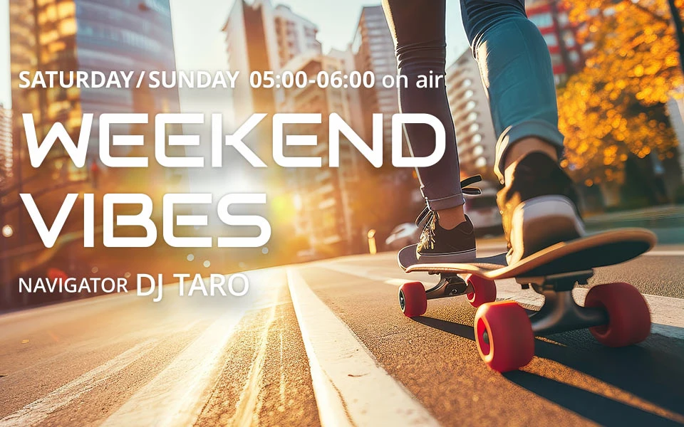 WEEKEND VIBES