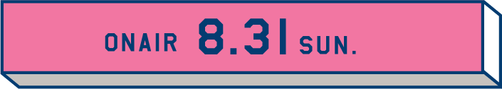 ON AIR 8.31 SUN.