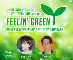TOKYO TATEMONO presents FEELIN' GREEN