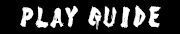 PLAY GUIDE
