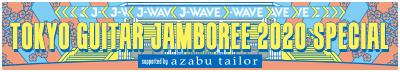 [J-WAVE HOLIDAY SPECIAL] TOKYO GUITAR JAMBOREE 2020 SPECIAL