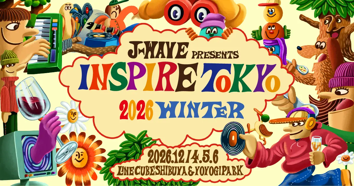 J-WAVE presents INSPIRE TOKYO 2026 WINTER | J-WAVE 81.3 FM