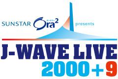 J-WAVE LIVE 2000+9