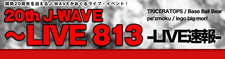 J-WAVE LIVE813