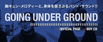 GOING UNDER GROUND