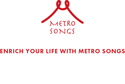 METRO SONGS (メトロ ソングス) | ENRICH YOUR LIFE WITH METRO SONGS
